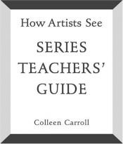 book cover of How Artists See: Parents' and Teachers' Guide Elements (How Artists See) by Colleen Carroll