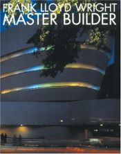 book cover of Frank Lloyd Wright: Master Builder (Universe Architecture Series) by Bruce Brooks Pfeiffer