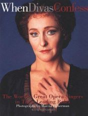 book cover of When Divas Confess : Master Opera Singers in Their Leading Roles by Paul Griffiths