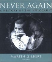 book cover of Never Again: A History of the Holocaust by Martin Gilbert