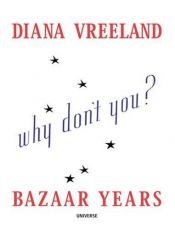 book cover of Diana Vreeland: Bazaar Years by John Esten