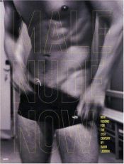 book cover of Male Nude Now: New Visions for the 21st Century by David Leddick