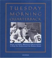 book cover of Tuesday Morning Quarterback: Haiku and Other Whimsical Observations to Help You Understand the Modern Game by Gregg Easterbrook