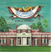 book cover of Great American houses and gardens : a pop-up book by Chuck Fischer