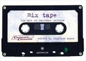 book cover of Mix Tape: The Art of Cassette Culture by Thurston Moore