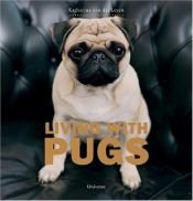 book cover of Living with Pugs by Katharina von der Leyen