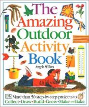 book cover of Amazing Outdoor Activity Book by Angela Wilkes