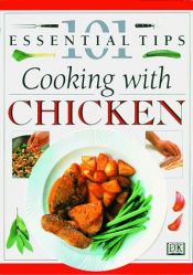 book cover of Cooking with Chicken (101 Essential Tips) by Anne Willan