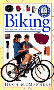 book cover of Biking : an outdoor adventure handbook by Hugh McManners