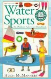 book cover of Water Sports: Outdoor Adventure Handbook (Adventure handbooks) by Hugh McManners