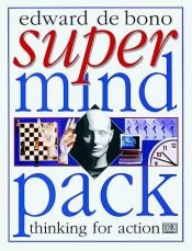 book cover of De Bono's Super Mind Pack : Expand Your Thinking Powers With Strategic Games & Mental Exercises by Edward de Bono