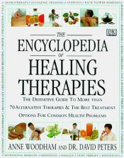 book cover of DK encyclopedia of healing therapies by Anne Woodham