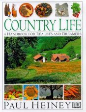 book cover of Country Life: A Handbook for Realists and Dreamers by Paul Heiney