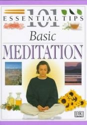 book cover of 101 Essential Tips: Basic Meditation by DK Publishing