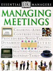 book cover of Essential Managers: Managing Meetings (DK Essential Managers) by Tim Hindle