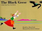 book cover of The Black Geese: A Baba Yaga Story From Russia by Alison Lurie
