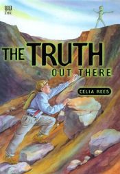 book cover of The truth out there by Celia Rees