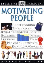 book cover of Essential Managers: Motivating People (Essential Managers Series) by Robert Heller