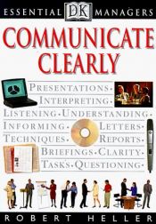 book cover of Communicate Clearly (Essential Managers) by Robert Heller
