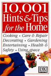 book cover of 10,001 Hints & Tips for the Home (Hints & Tips) by DK Publishing