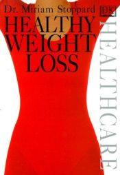 book cover of Healthy Weight Loss (Dk Healthcare Guides) by Miriam Stoppard