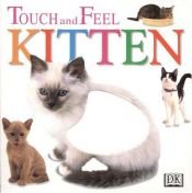 book cover of Touch and Feel: Kitten (Touch and Feel) by DK Publishing