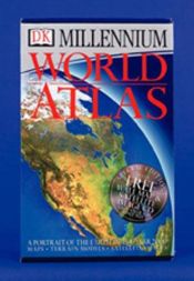 book cover of DK Millennium World Atlas: A Portrait of the Earth in the Year 2000 by DK Publishing