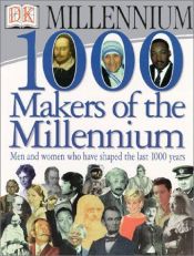 book cover of 1000 Makers of the Millennium (Dk Millennium) by DK Publishing