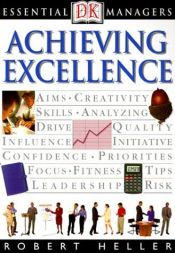 book cover of Achieving Excellence (Essential Managers) by Robert Heller