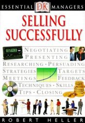 book cover of Essential Managers: Selling Successfully by Robert Heller