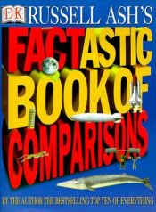 book cover of Factastic Book of Comparisons by Russell Ash