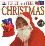 book cover of Touch and Feel Christmas by DK Publishing