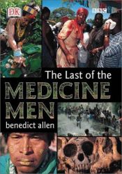 book cover of Last of the medicine men by Benedict Allen
