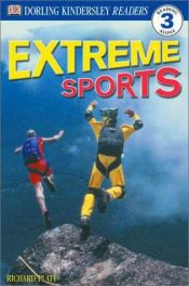 book cover of DK Readers: Extreme Sports (Level 3: Reading Alone) by Richard Platt