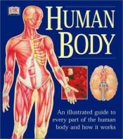 book cover of Human Body: An Illustrated Guide to Every Part of the Human Body and How It Works by Martyn Page