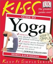 book cover of KISS Guide to Yoga by Shakta Kaur Khalsa
