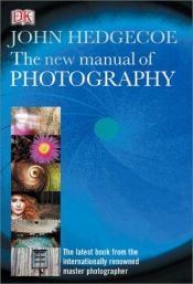 book cover of John Hedgecoes New Manual Of Photography by John Hedgecoe