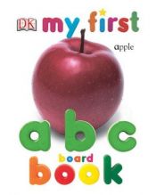 book cover of My First Abc Board Book (My 1st Board Books) by DK Publishing