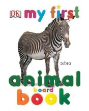 book cover of My First Animal Board Book (My 1st Board Books) by DK Publishing