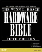book cover of Winn L.Rosch Hardware Bible by Winn L. Rosch
