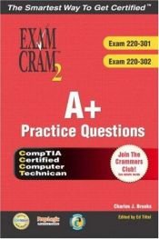 book cover of A+ Certification Practice Questions Exam Cram 2 (Exams: 220-301, 220-302) (Exam Cram 2) by Charles J. Brooks