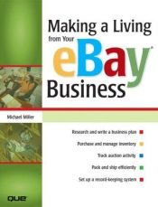 book cover of Making a Living from Your eBay Business by Michael Miller