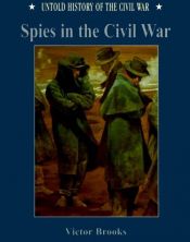 book cover of Spies in the Civil War (Untold History of the Civil War) by Albert Nofi