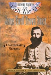 book cover of James Ewell Brown Stuart: Confederate General (Famous Figures of the Civil War Era) by Meg Greene