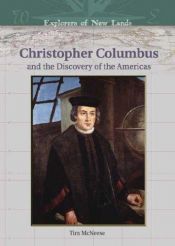 book cover of Christopher Columbus : and the discovery of the Americas by Tim McNeese