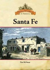 book cover of Santa Fe (Colonial Settlements in America) by Tim McNeese