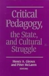 book cover of Critical Pedagogy, the State, and Cultural Struggle (S U N Y Series, Teacher Empowerment and School Reform) by Henry Giroux