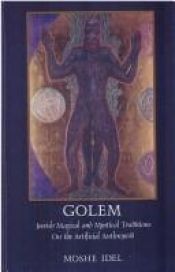book cover of Il Golem: l'antropoide artificiale nelle tradizioni magiche e mistiche dell'ebraismo by Moshé Idel