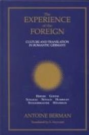 book cover of The Experience of the Foreign: Culture and Translation in Romantic Germany (Suny Series, Intersections : Philosophy and Critical Theory) by Antoine Berman