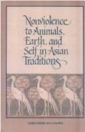 book cover of Nonviolence to Animals, Earth, and Self in Asian Traditions (S U N Y Series in Religious Studies) by Christopher Chapple